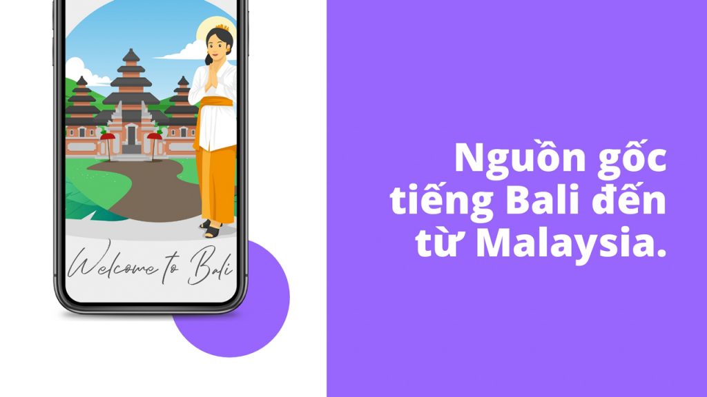 Nguồn gốc ngôn ngữ Bali đến từ Malaysia